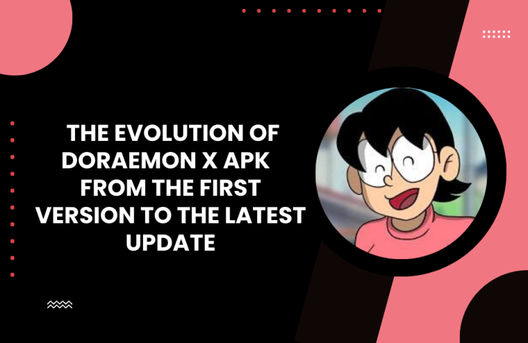 The Evolution of Doraemon X APK From the First Version to the Latest Update