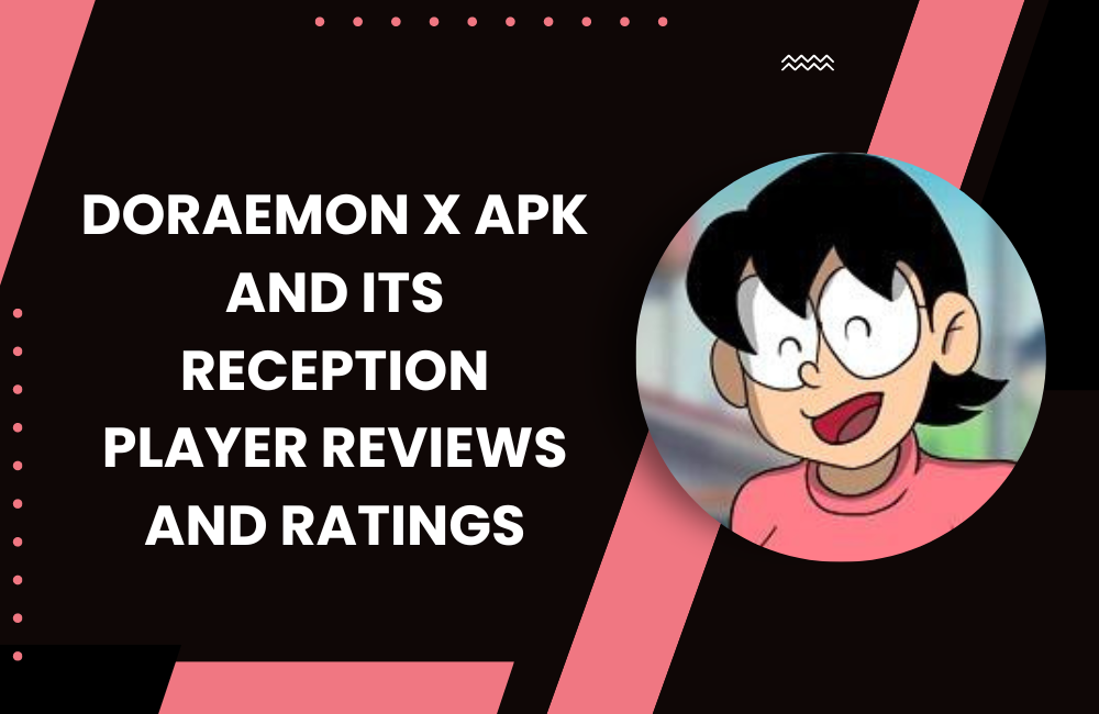 Doraemon x Apk and Its Reception Best Player Reviews and Ratings